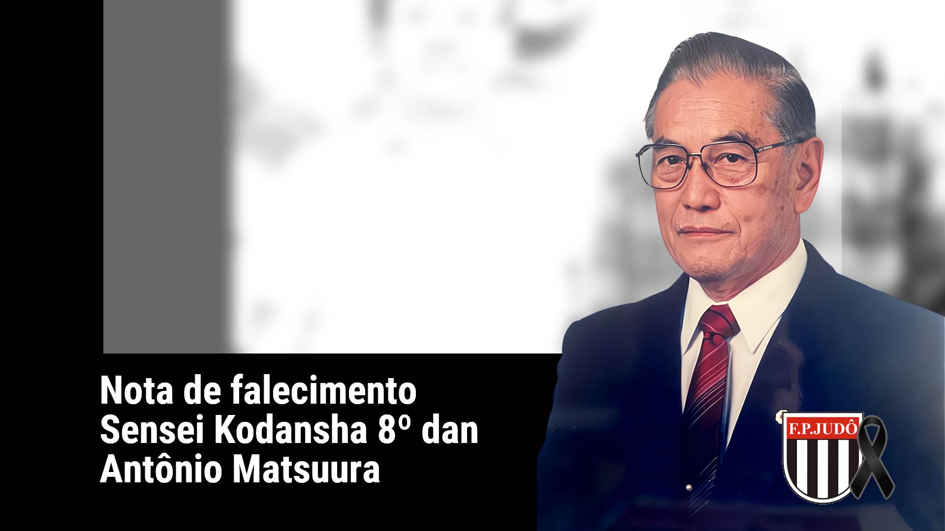 Falecimento Sensei Kodansha 8º dan Antônio Matsuura